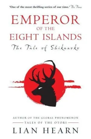 Emperor of the Eight Islands: Books 1 and 2 in The Tale of Shikanoko series