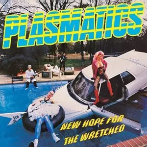 Plasmatics- New Hope for the Wretched