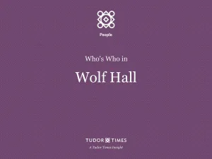 Who's Who in Wolf Hall